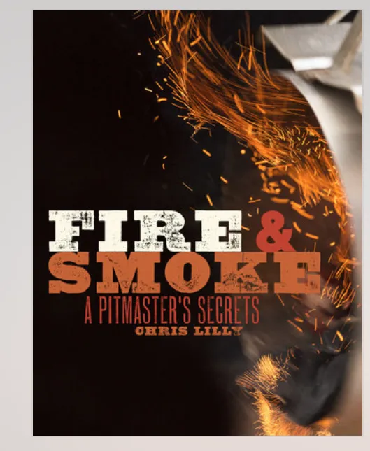 FIre and Smoke - A Pitmaster Secrets Cookbook