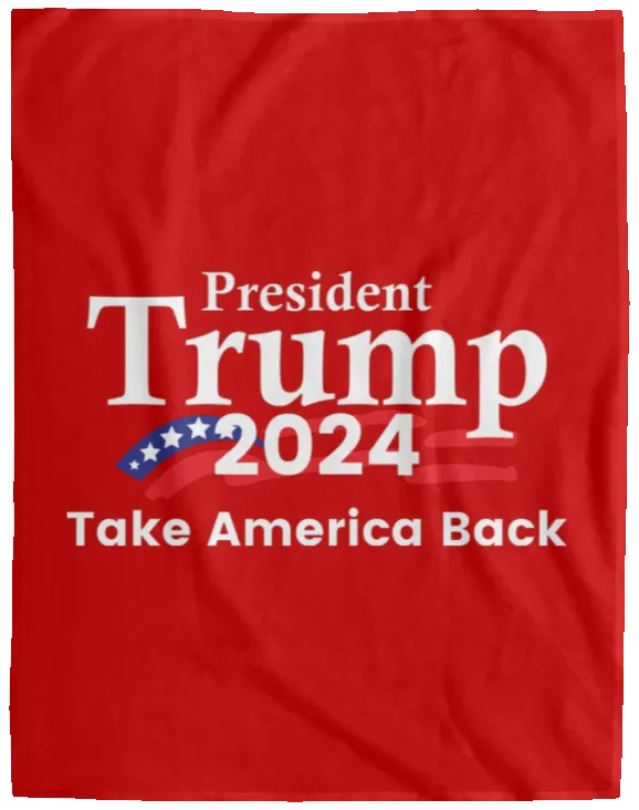 Trump Take America Back 2024 Fleece Blanket - 60x80