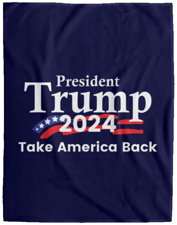 Trump Take America Back 2024 Fleece Blanket - 60x80